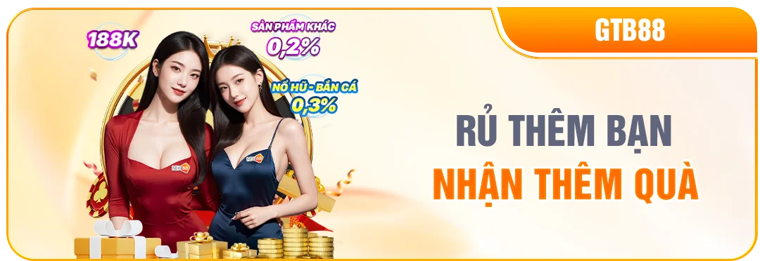 NEW88 — RỦ THÊM BẠN NHẬN THÊM QUÀ (GTB88)