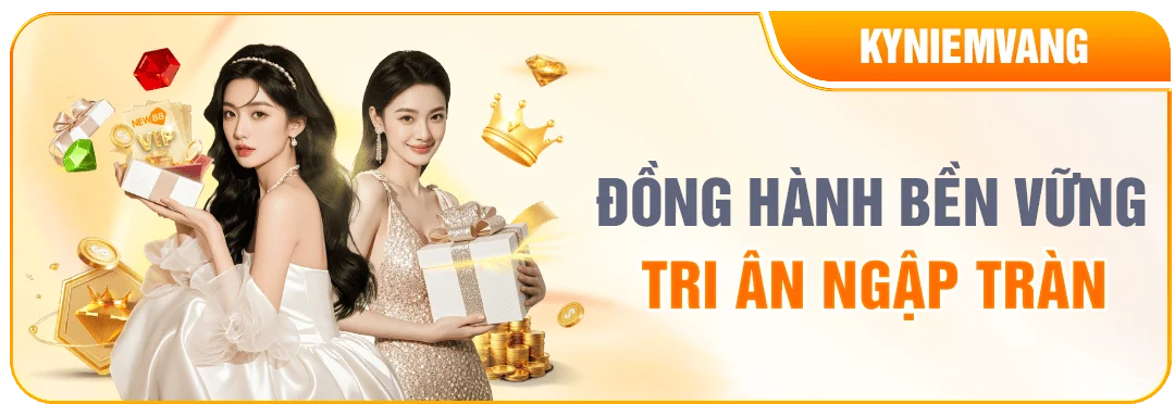 NEW88 ĐỒNG HÀNH BỀN VỮNG - TRI ÂN NGẬP TRÀN