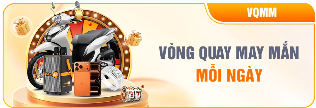 NEW88 — VÒNG QUAY MAY MẮN MỖI NGÀY (VQMM)